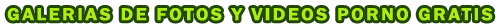 galerias sexo gratis